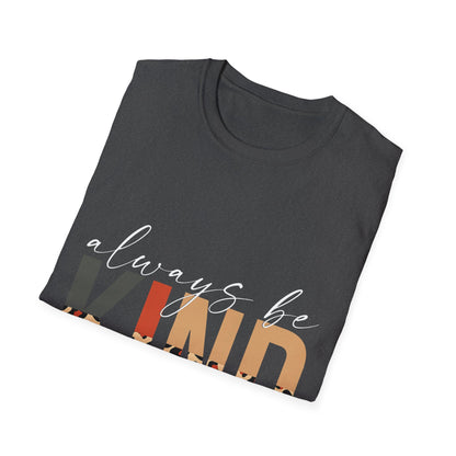 Always Be Kind Unisex Softstyle T-Shirt
