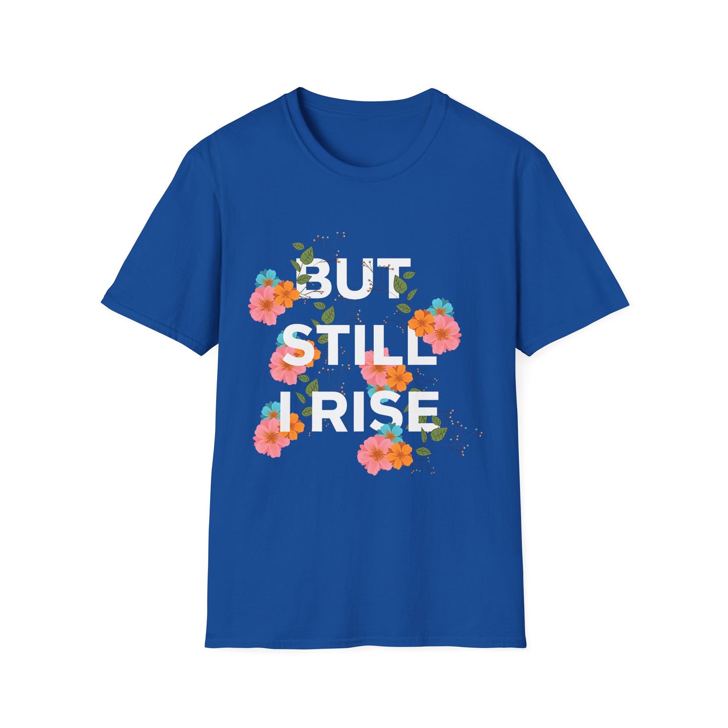 Empowering Floral Quote T-Shirt: 'But Still I Rise'
