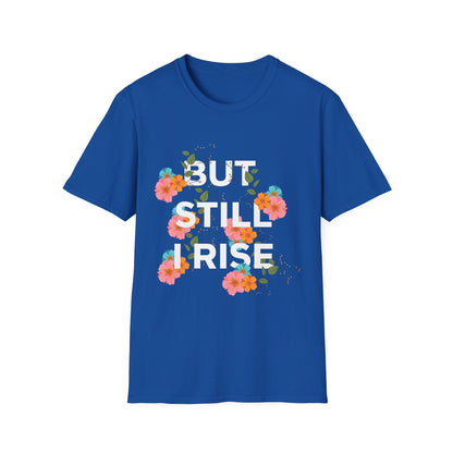 Empowering Floral Quote T-Shirt: 'But Still I Rise'