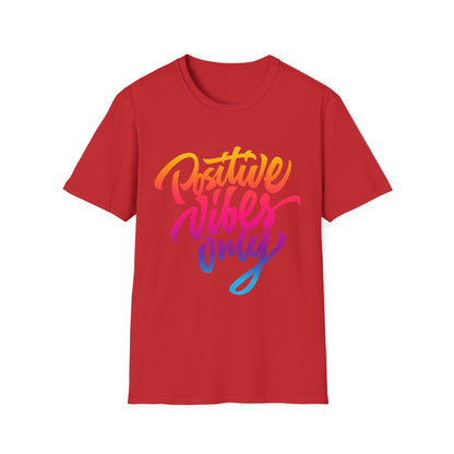Positive Vibes Unisex T-Shirt - Softstyle Tee for Everyday Comfort