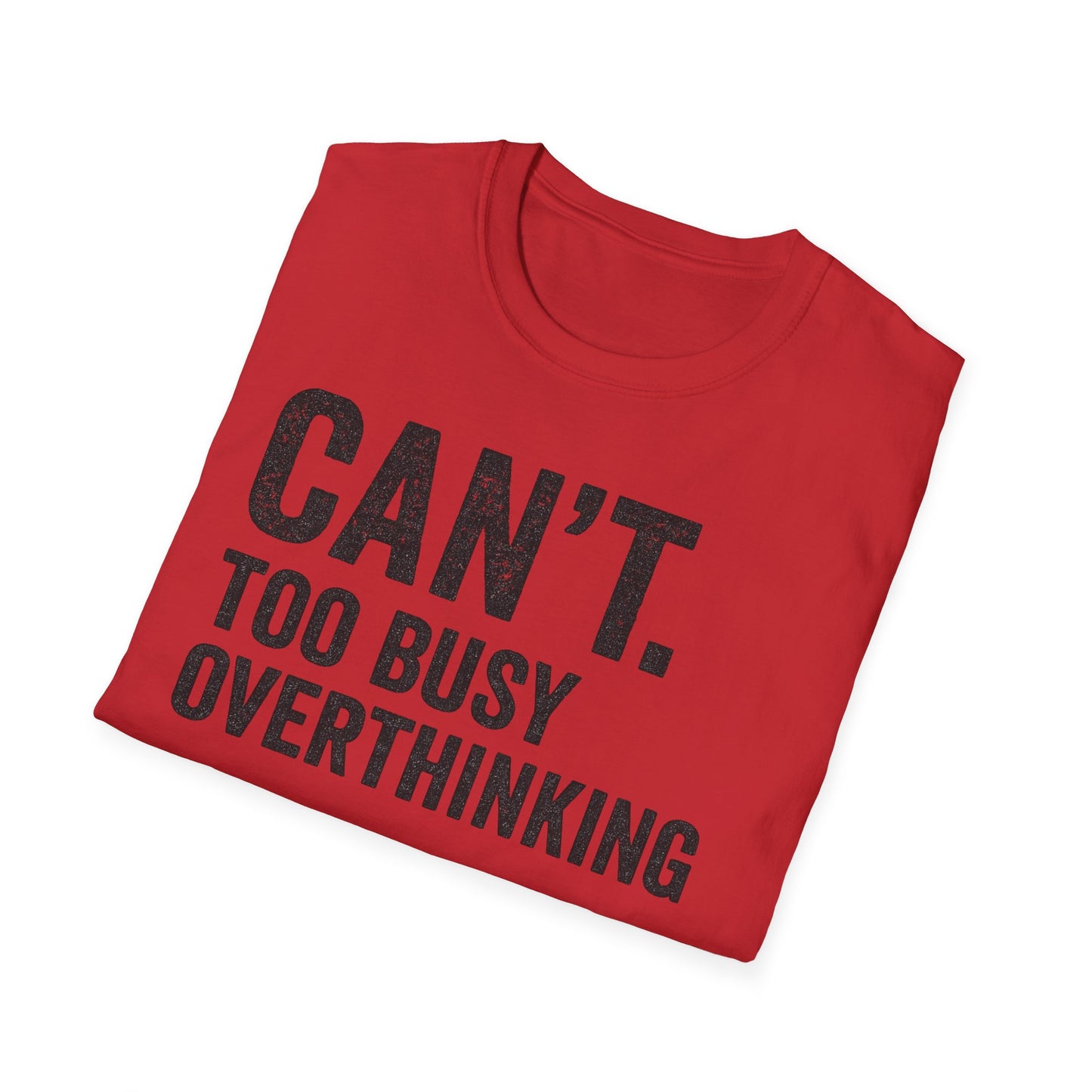 Overthinking Unisex T-Shirt, Funny Sarcastic Tee, Gift for Thinkers, Anxiety Humor Shirt, Casual Wear for All Occasions