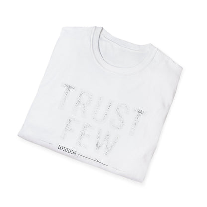 Trust Few Fear None Unisex T-Shirt | Softstyle Tee for Casual Wear, Gift for Friends, Motivational Apparel