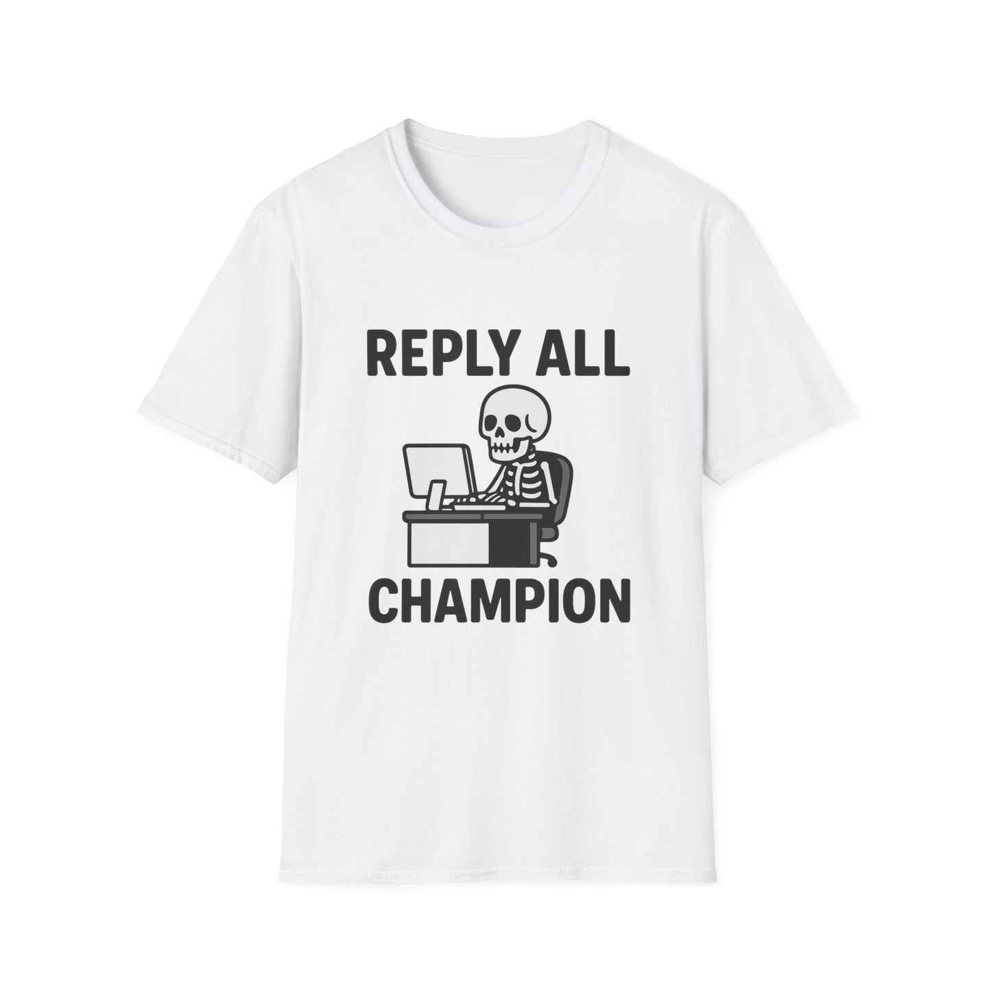 Reply All Champion Skeleton T-Shirt, Funny Office Humor Tee, Unisex Casual Wear, Halloween Gift, Great for Coworkers, Meme Lovers