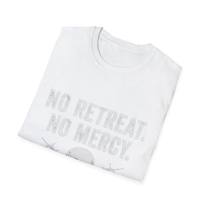 No Retreat, No Mercy Unisex T-Shirt - Motivational Tee, Gift for Fitness Enthusiasts, Casual Wear, Graphic Shirt, Inspiring Apparel