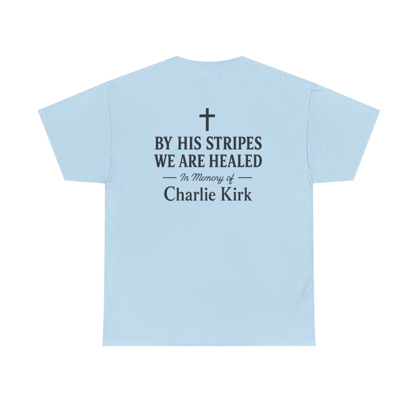 Unisex Tribute Tee - Honor His Legacy, In Memory of Loved Ones, Comfort Wear for Memorials, Faith-Based Apparel, Support Causes