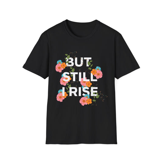 Empowering Floral Quote T-Shirt: 'But Still I Rise'