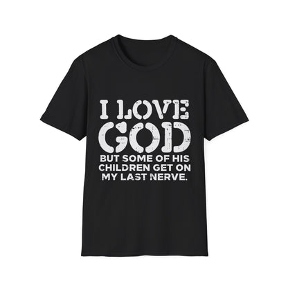 I Love God Unisex Softstyle T-Shirt, Faith-Based Apparel, Humor Tee, Christian Merchandise, Gift for Believers