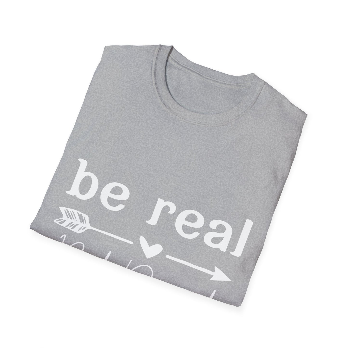 Be Real Not Perfect Unisex T-Shirt