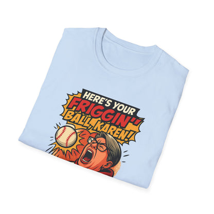 Funny Unisex T-Shirt, Baseball Fan Gift, Karen Humor Tee, Sports Enthusiast Apparel, Quirky Everyday Wear