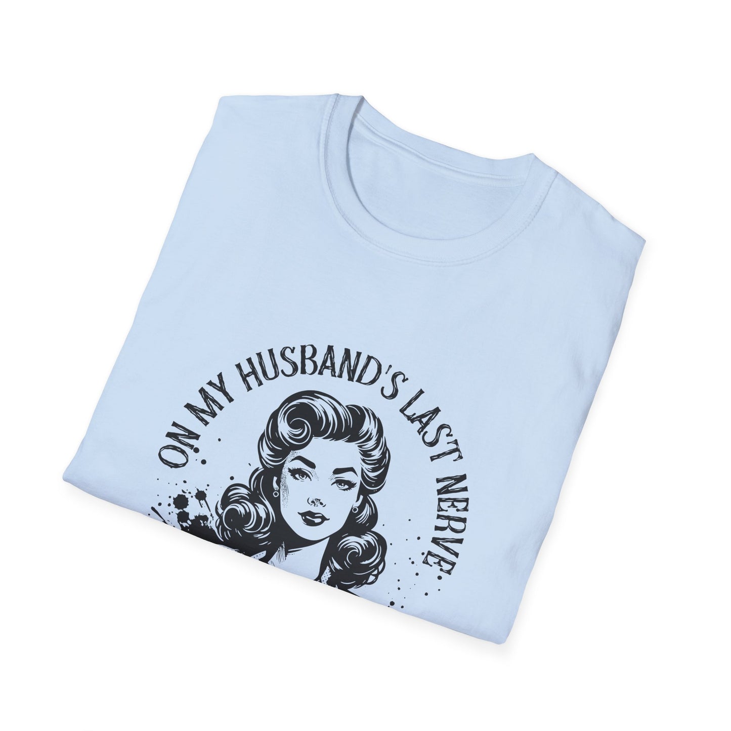 Funny Husband Last Nerve T-Shirt