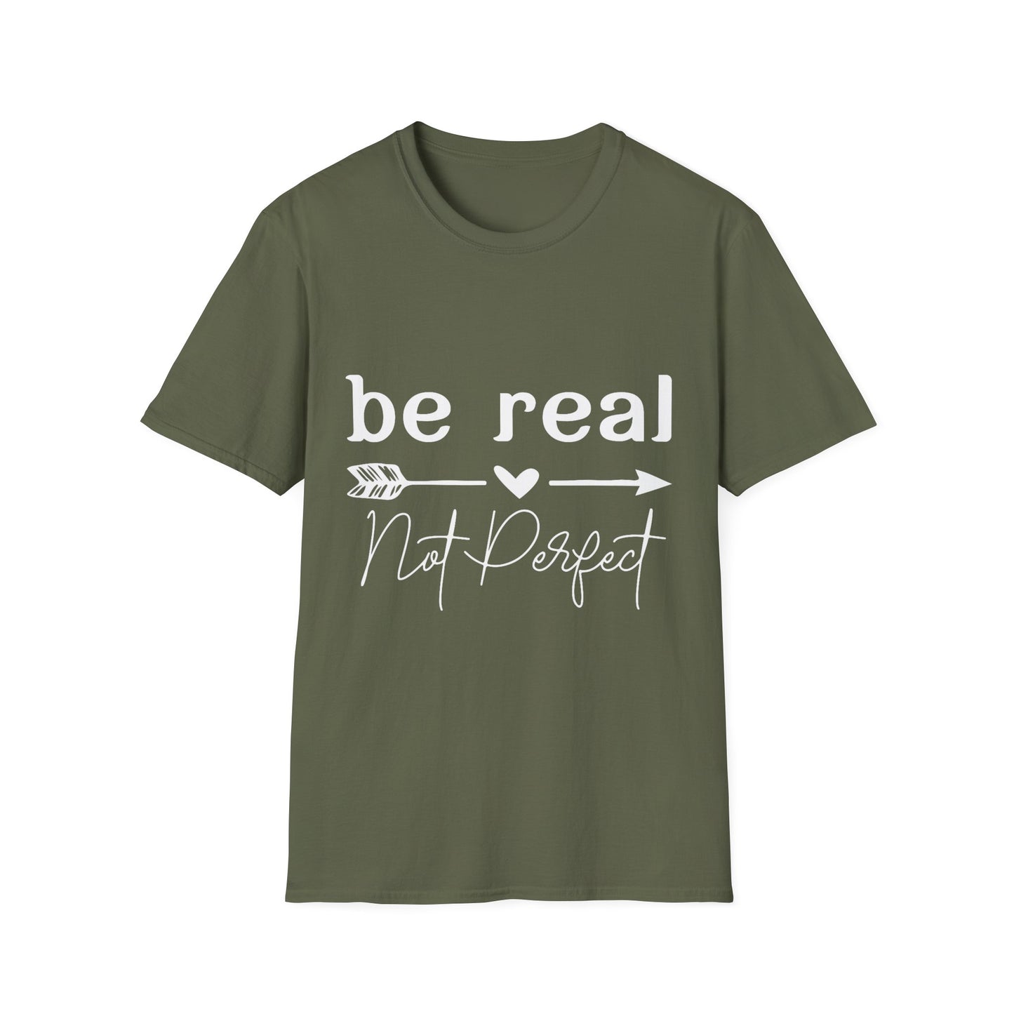 Be Real Not Perfect Unisex T-Shirt