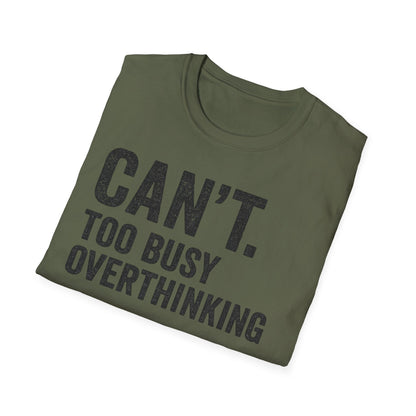 Overthinking Unisex T-Shirt, Funny Sarcastic Tee, Gift for Thinkers, Anxiety Humor Shirt, Casual Wear for All Occasions