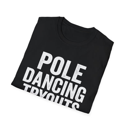Pole Dancing Tryouts Unisex Softstyle T-Shirt, Fun Workout Tee, Fitness Gift, Dance Class Shirt, Gym Apparel, Sporty Outfit