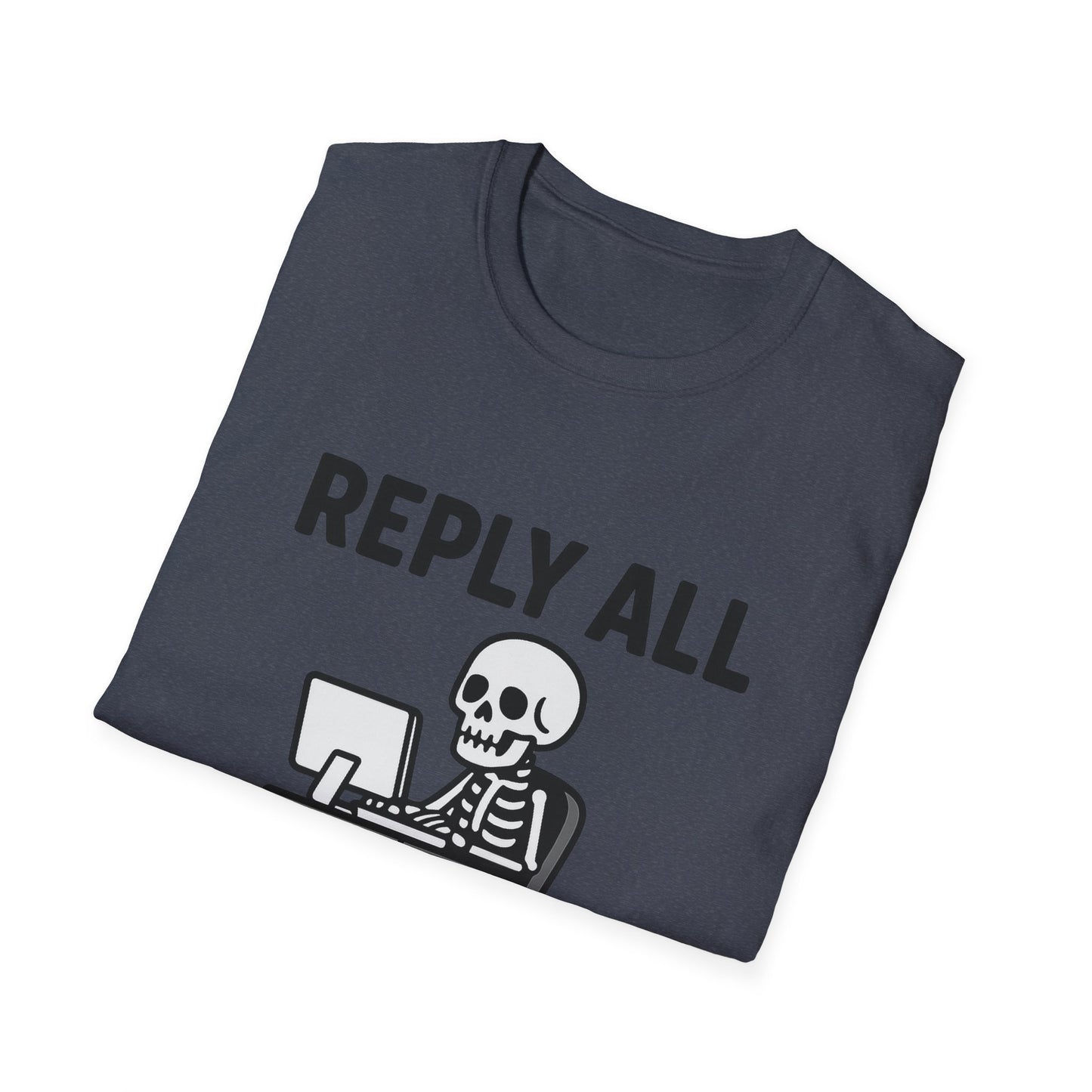 Reply All Champion Skeleton T-Shirt, Funny Office Humor Tee, Unisex Casual Wear, Halloween Gift, Great for Coworkers, Meme Lovers