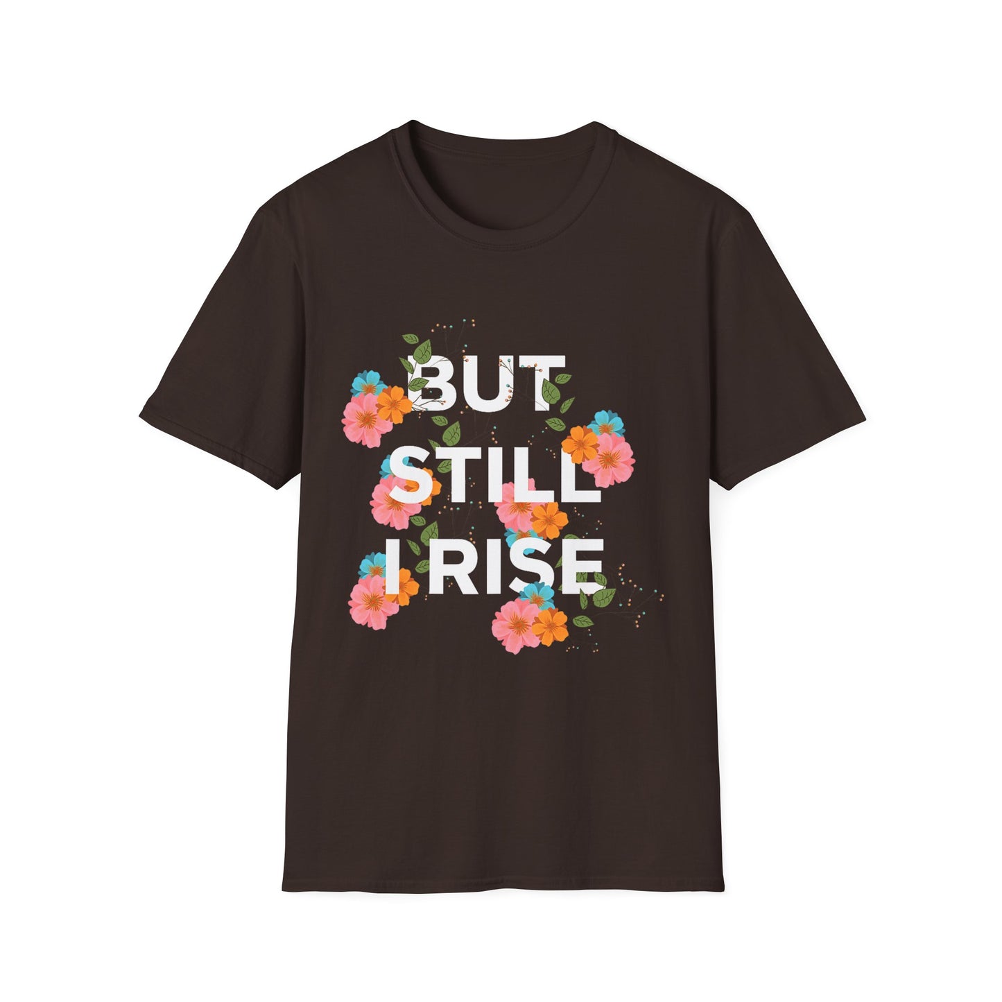 Empowering Floral Quote T-Shirt: 'But Still I Rise'