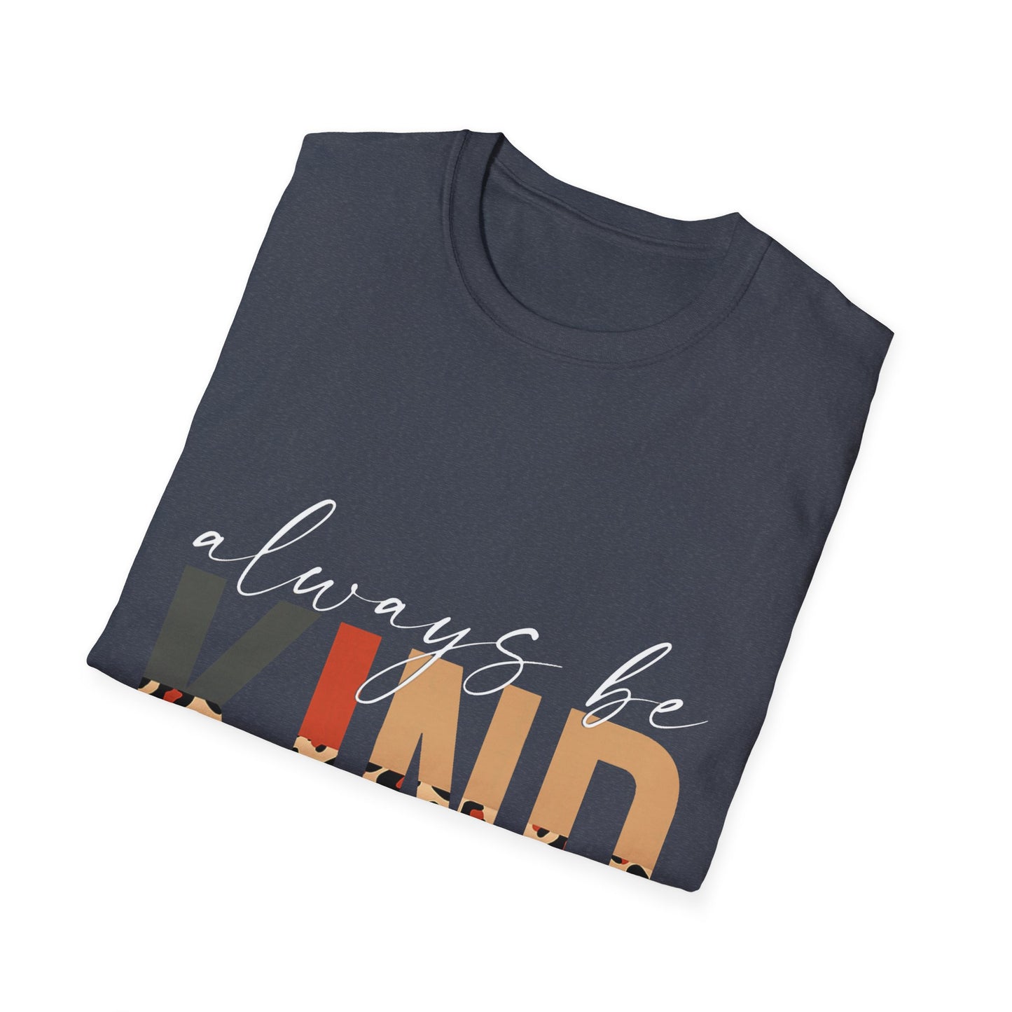 Always Be Kind Unisex Softstyle T-Shirt