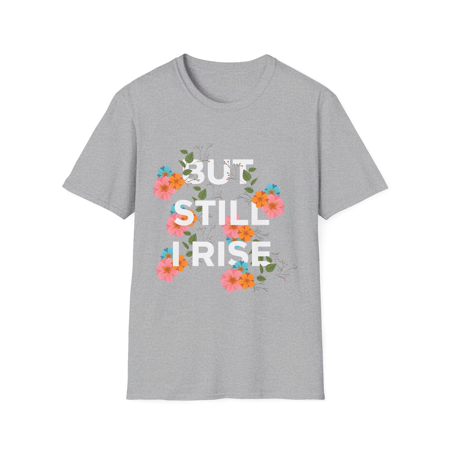 Empowering Floral Quote T-Shirt: 'But Still I Rise'
