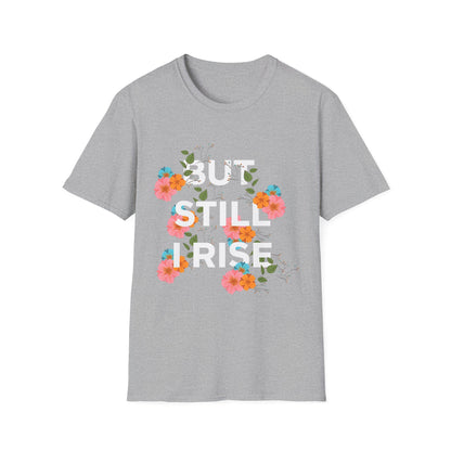 Empowering Floral Quote T-Shirt: 'But Still I Rise'