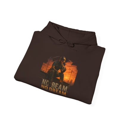 Inspirational No Beam No Dream Hoodie, Motivational Sweatshirt for Everyday Wear, Gift for Dreamers, Cozy Unisex Hoodie