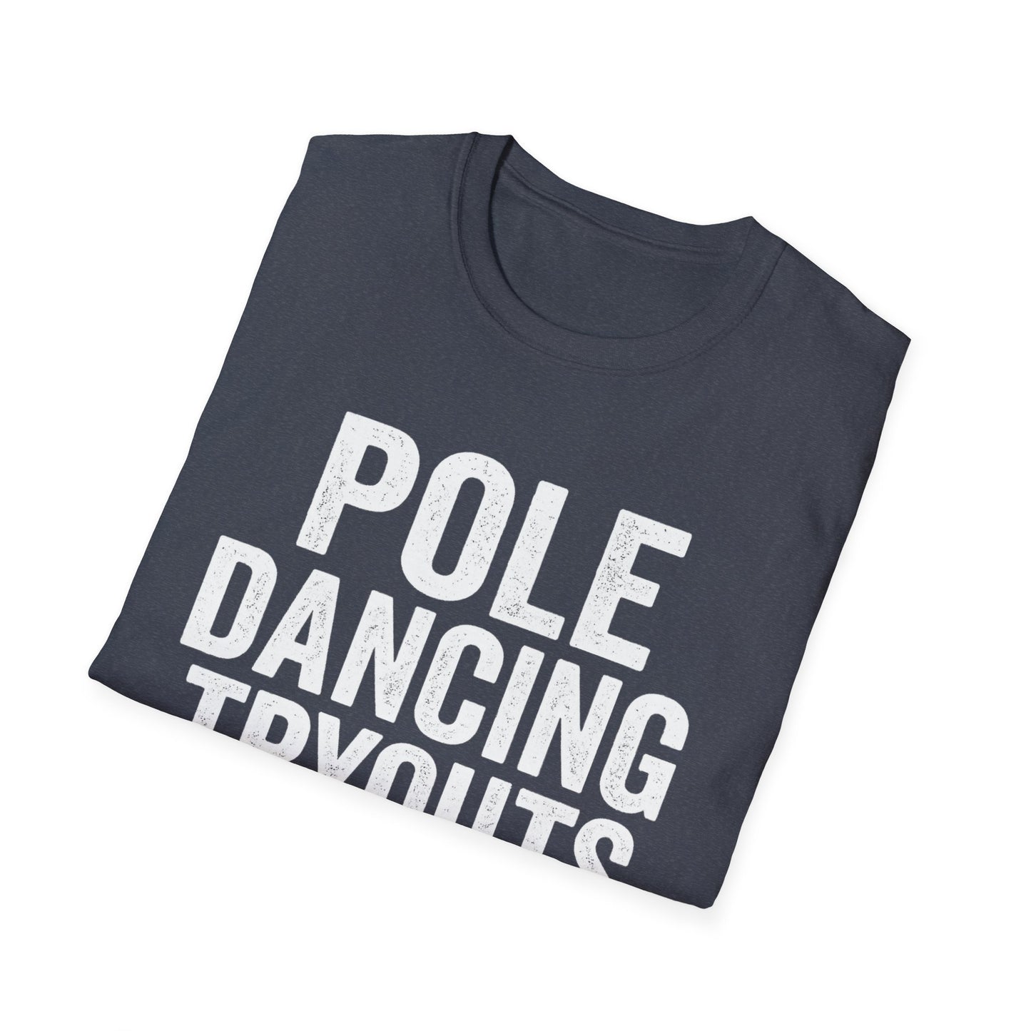Pole Dancing Tryouts Unisex Softstyle T-Shirt, Fun Workout Tee, Fitness Gift, Dance Class Shirt, Gym Apparel, Sporty Outfit