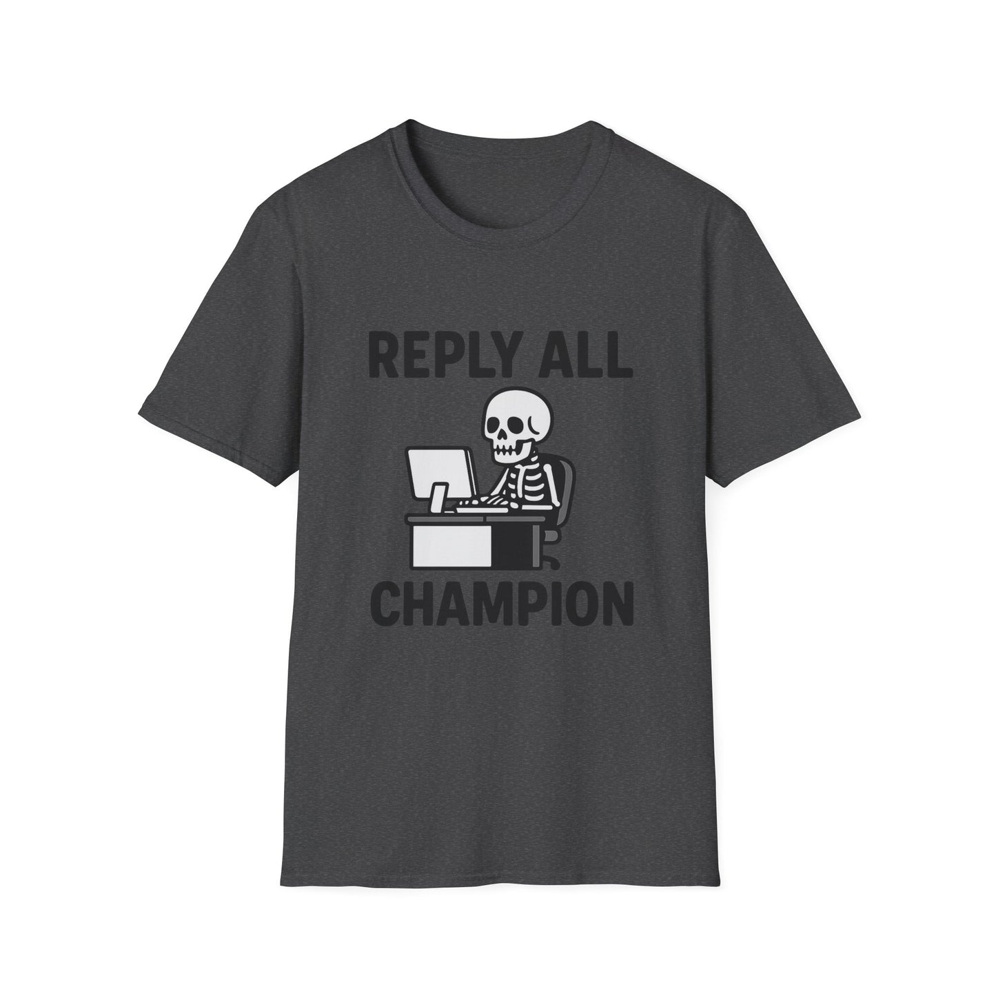 Reply All Champion Skeleton T-Shirt, Funny Office Humor Tee, Unisex Casual Wear, Halloween Gift, Great for Coworkers, Meme Lovers