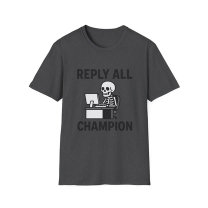 Reply All Champion Skeleton T-Shirt, Funny Office Humor Tee, Unisex Casual Wear, Halloween Gift, Great for Coworkers, Meme Lovers