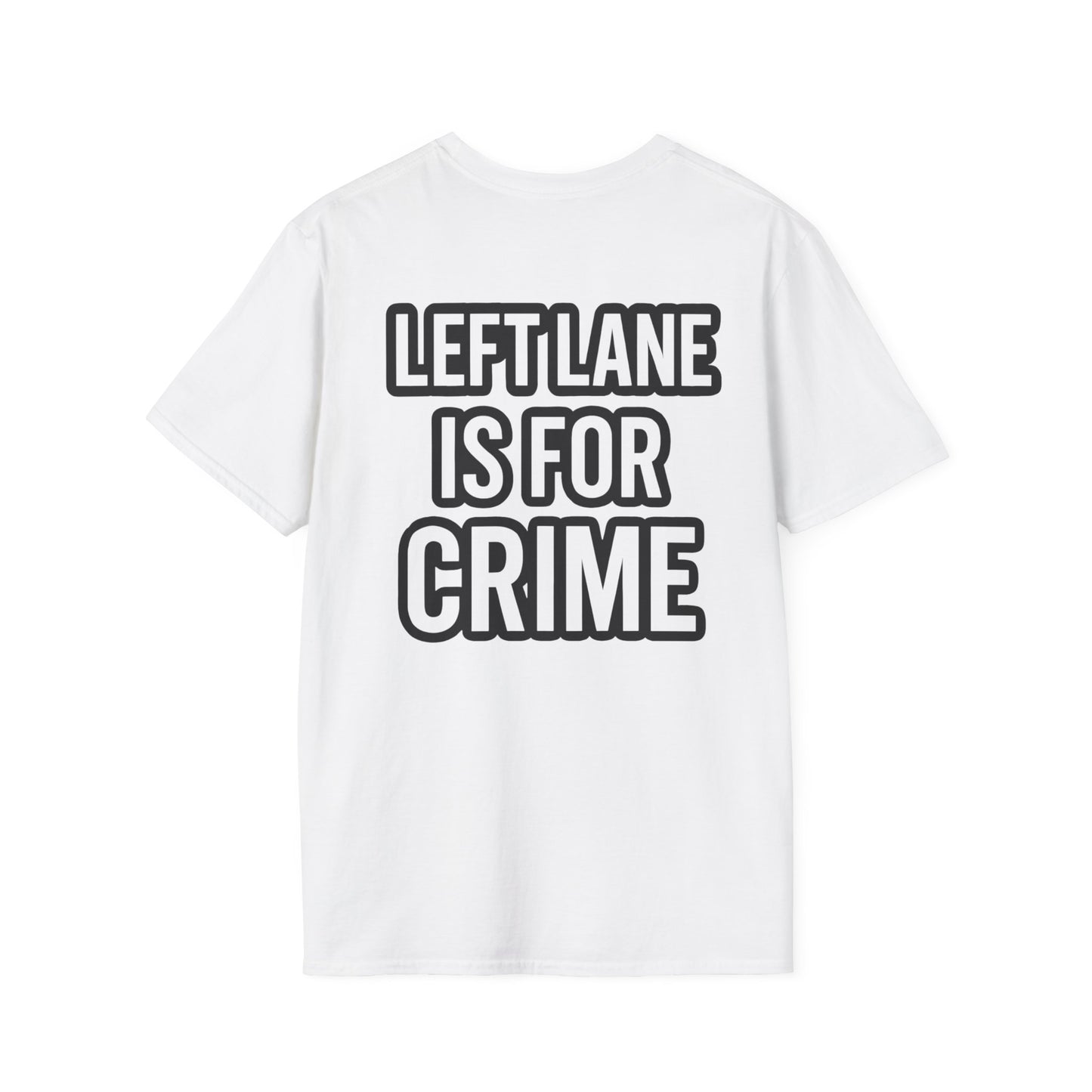 Unisex Softstyle Tee - 'Left Lane is for Crime' Funny Graphic T-Shirt, Casual Wear, Gift for Drivers, Everyday Humor