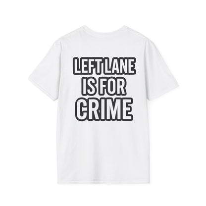 Unisex Softstyle Tee - 'Left Lane is for Crime' Funny Graphic T-Shirt, Casual Wear, Gift for Drivers, Everyday Humor