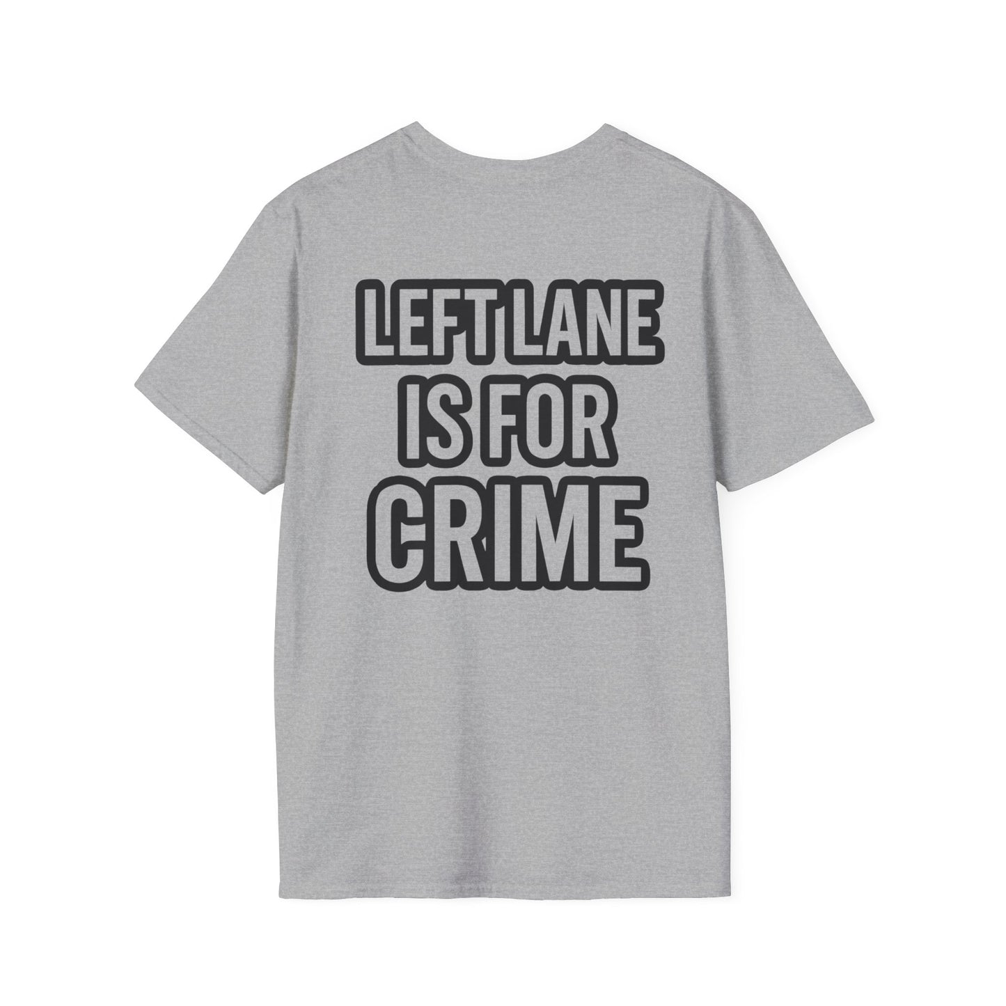 Unisex Softstyle Tee - 'Left Lane is for Crime' Funny Graphic T-Shirt, Casual Wear, Gift for Drivers, Everyday Humor