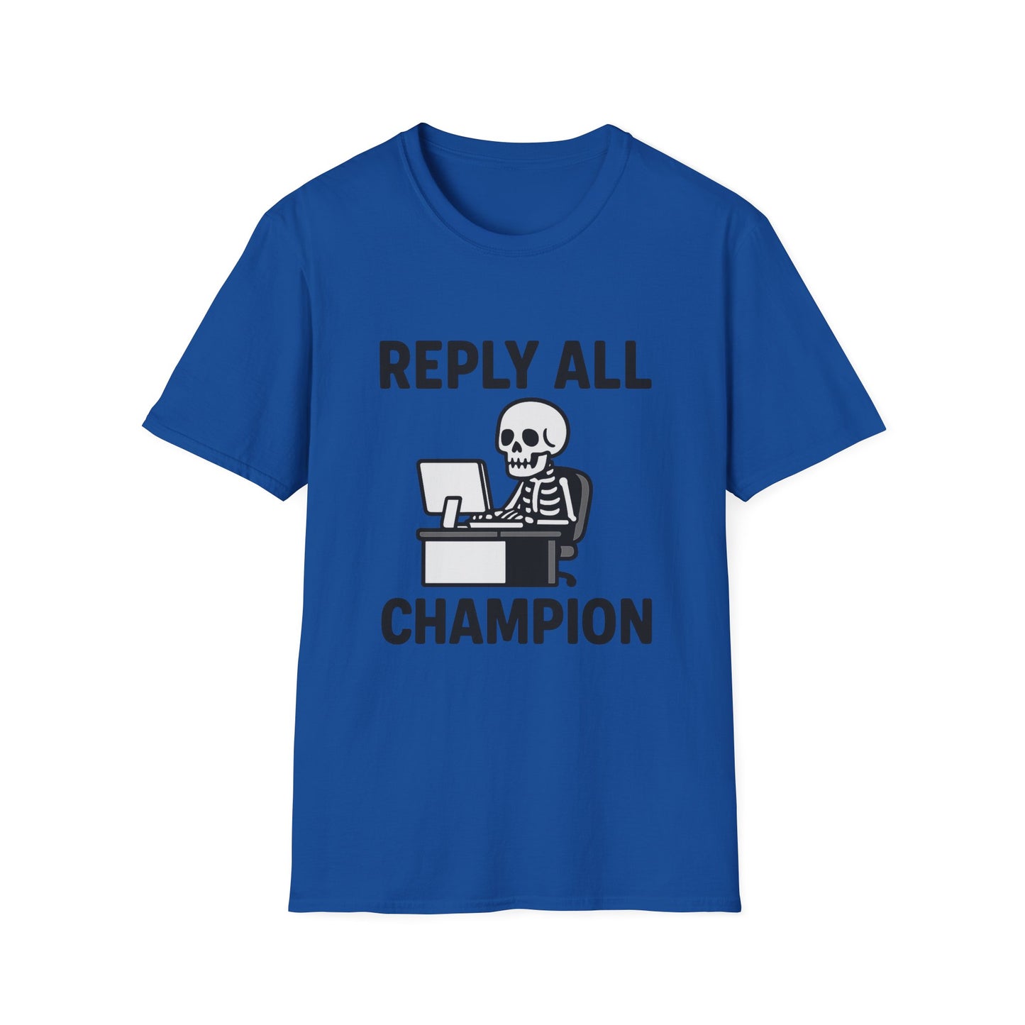 Reply All Champion Skeleton T-Shirt, Funny Office Humor Tee, Unisex Casual Wear, Halloween Gift, Great for Coworkers, Meme Lovers
