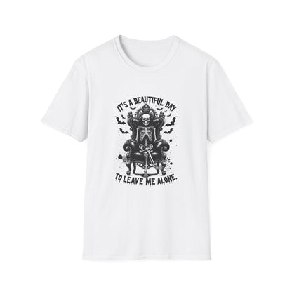 Skeleton Vibes T-Shirt - "It's a Beautiful Day to Leave Me Alone"
