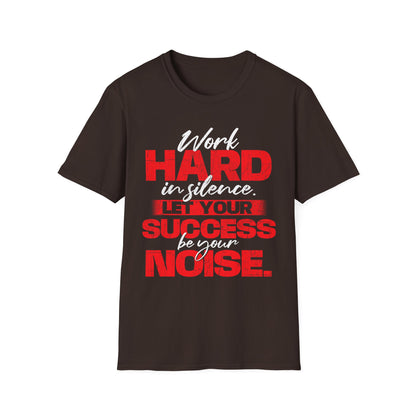 Work Hard in Silence Unisex Softstyle T-Shirt