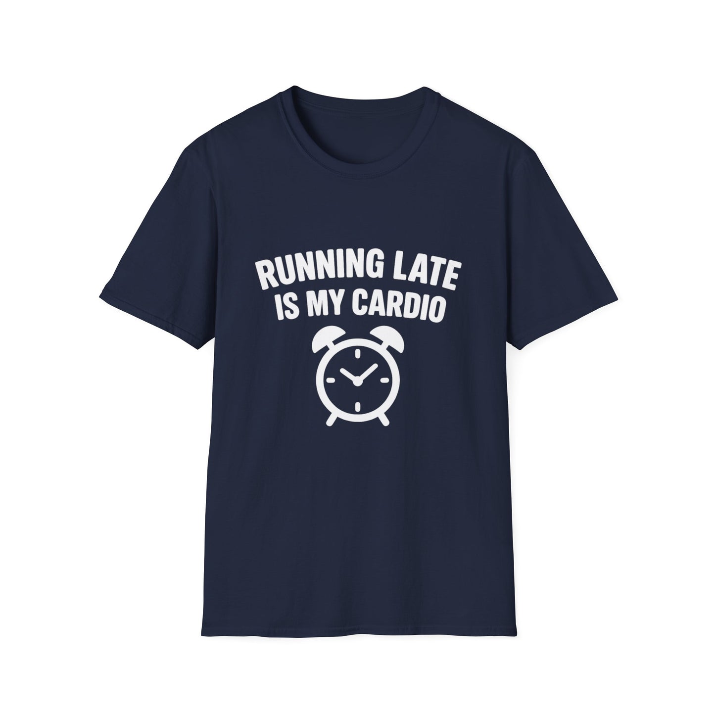 Funny Running Late is My Cardio Unisex T-Shirt | Gift for Busy People, Unique Apparel, Casual Wear, Humor Tee, Birthday Gift