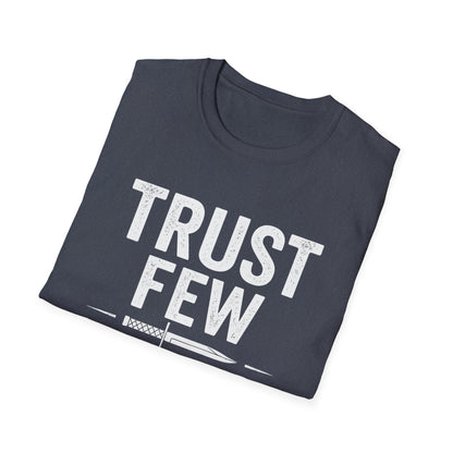 Trust Few Fear None Unisex T-Shirt | Softstyle Tee for Casual Wear, Gift for Friends, Motivational Apparel