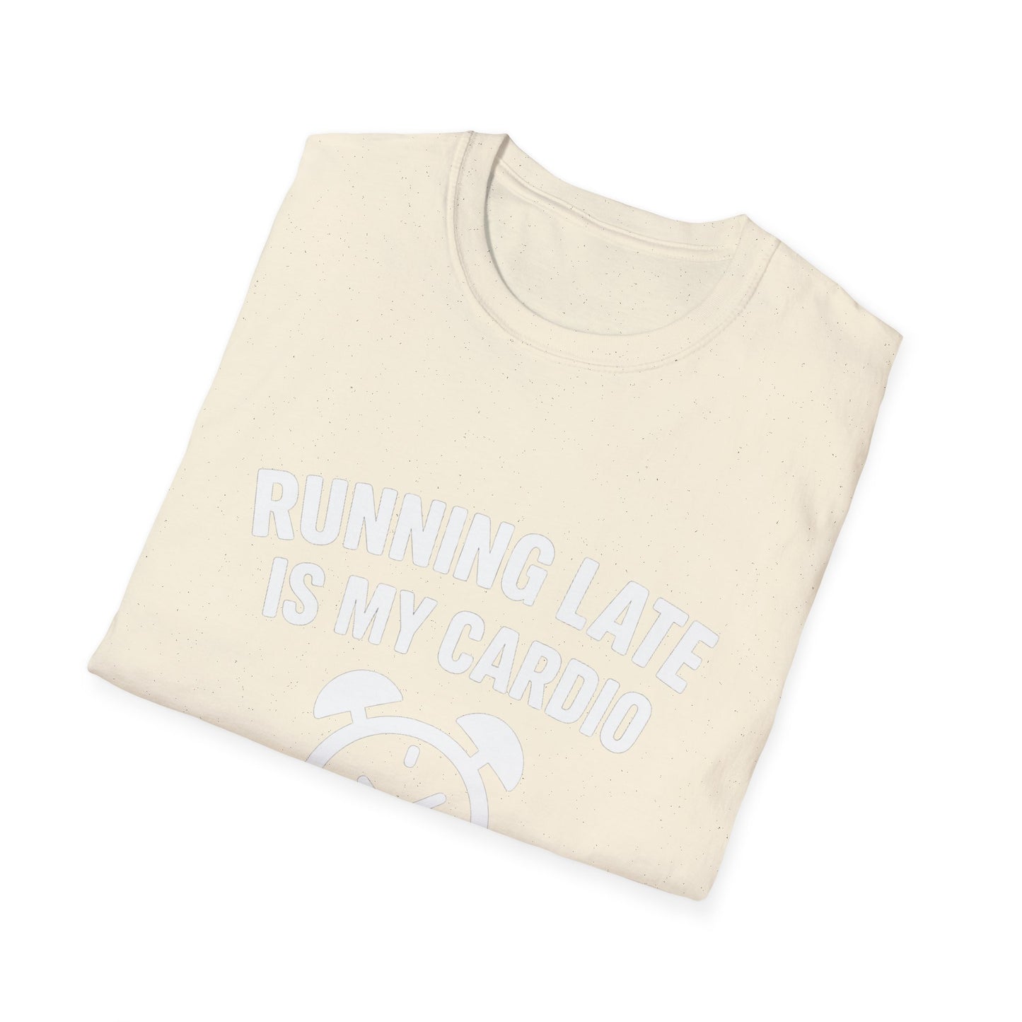 Funny Running Late is My Cardio Unisex T-Shirt | Gift for Busy People, Unique Apparel, Casual Wear, Humor Tee, Birthday Gift