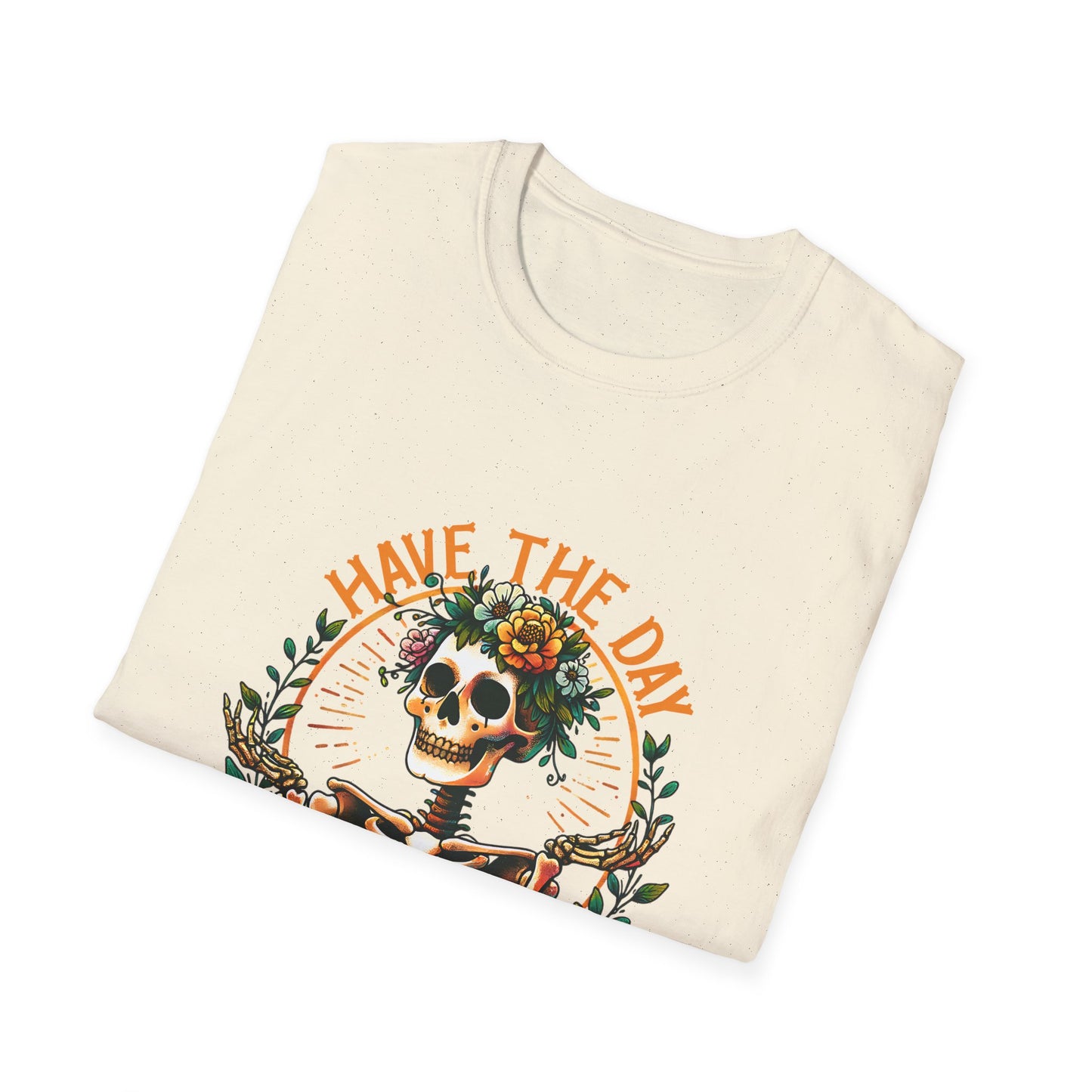 Day You Deserve Skeleton T-Shirt, Unisex Graphic Tee, Casual Halloween Top, Floral Skull Shirt, Perfect Gift for All Occasions