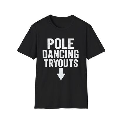 Pole Dancing Tryouts Unisex Softstyle T-Shirt, Fun Workout Tee, Fitness Gift, Dance Class Shirt, Gym Apparel, Sporty Outfit