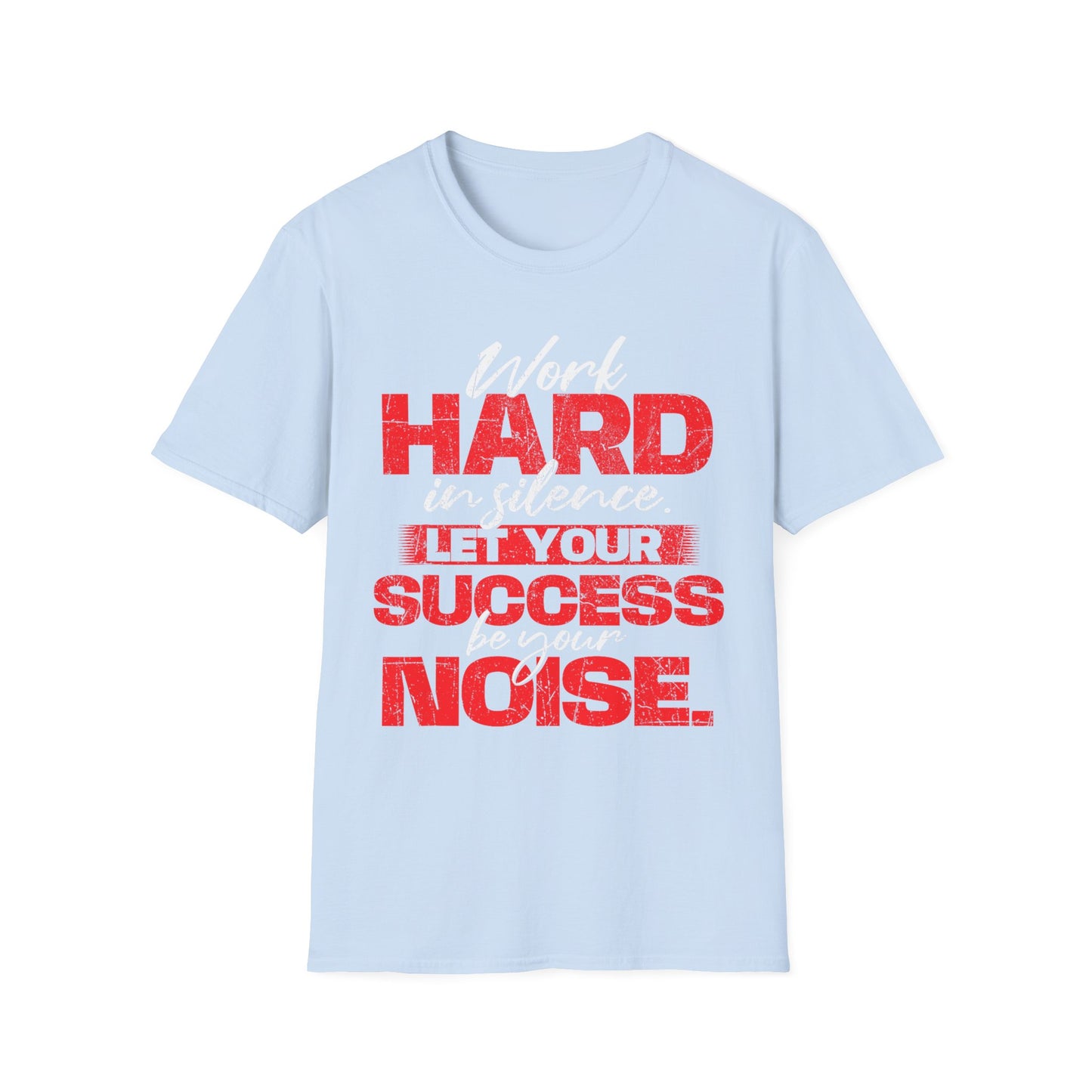 Work Hard in Silence Unisex Softstyle T-Shirt