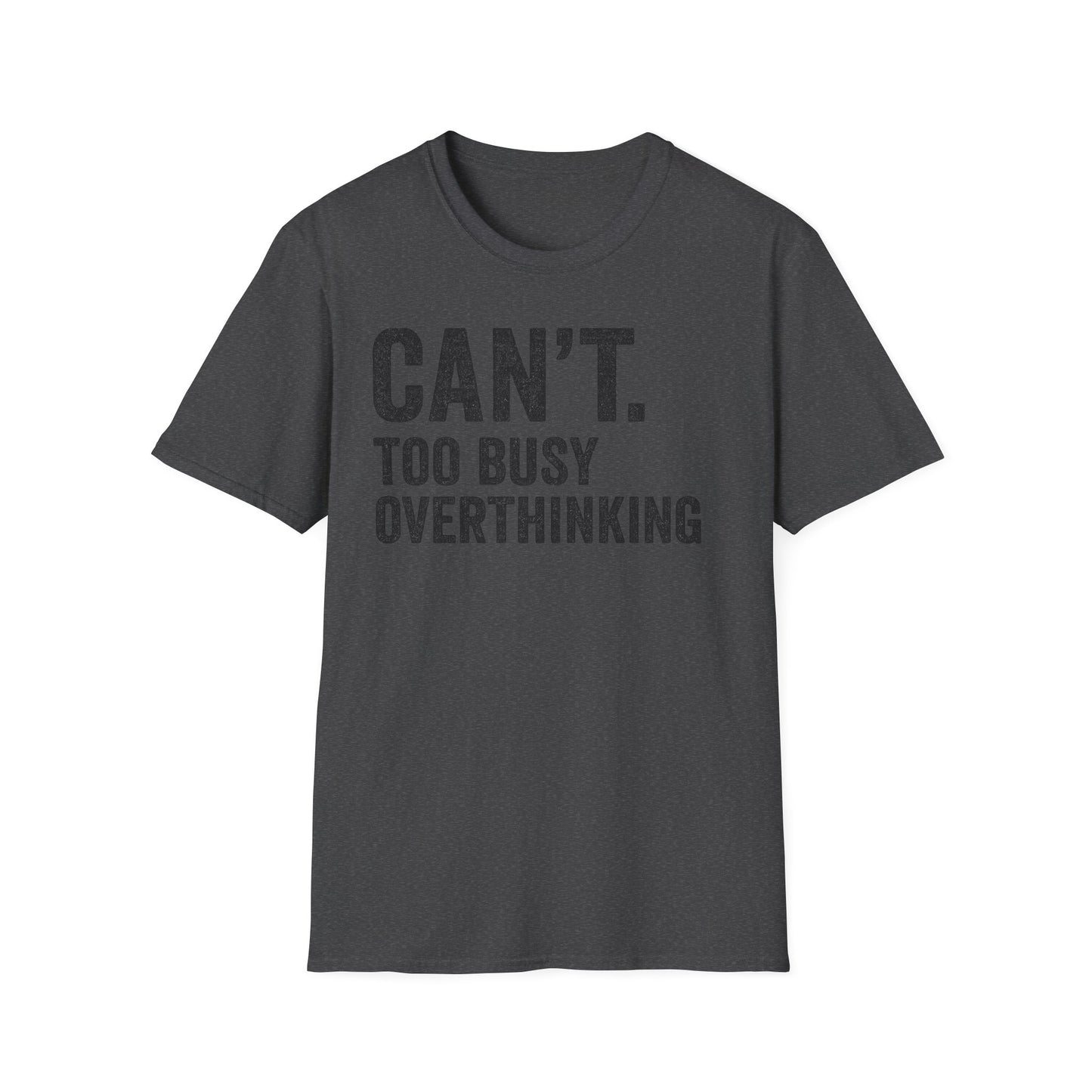 Overthinking Unisex T-Shirt, Funny Sarcastic Tee, Gift for Thinkers, Anxiety Humor Shirt, Casual Wear for All Occasions