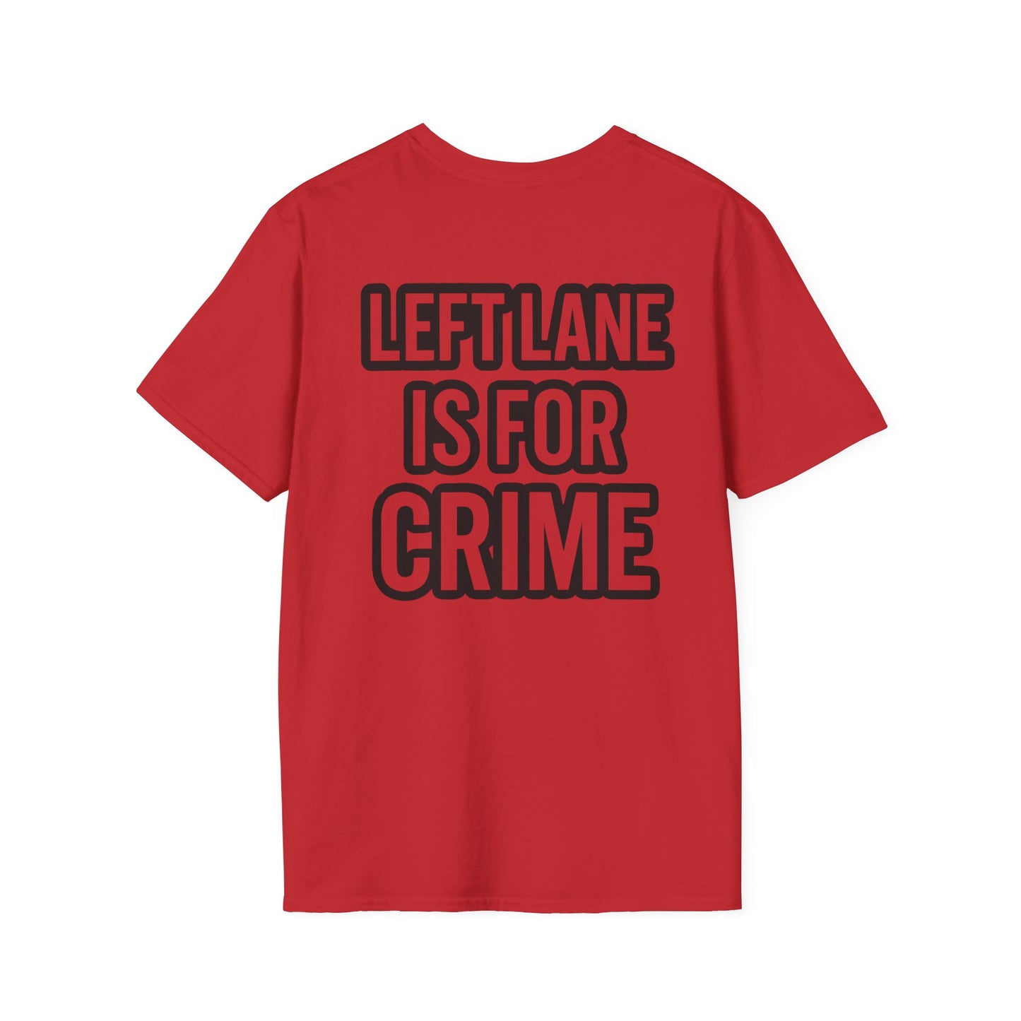 Unisex Softstyle Tee - 'Left Lane is for Crime' Funny Graphic T-Shirt, Casual Wear, Gift for Drivers, Everyday Humor