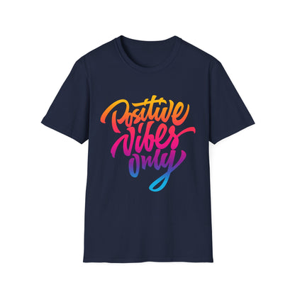 Positive Vibes Unisex T-Shirt - Softstyle Tee for Everyday Comfort