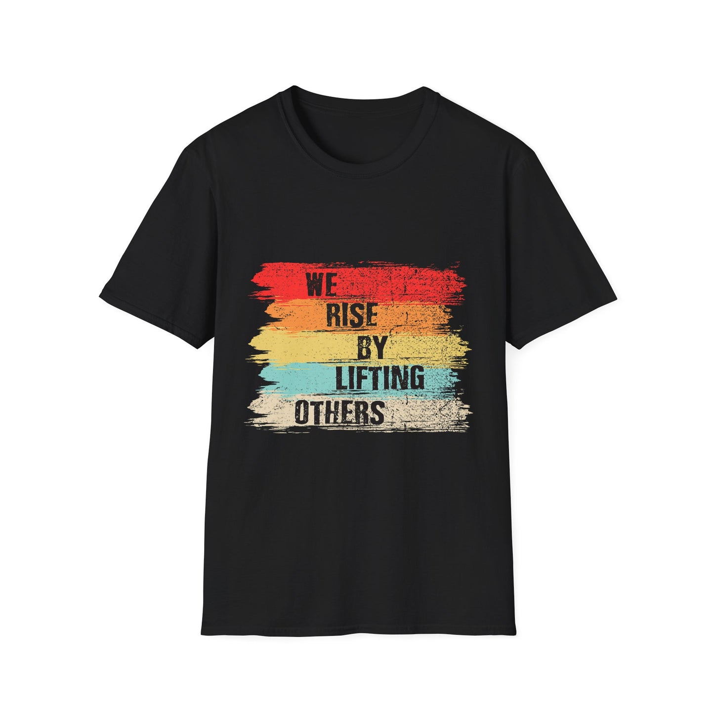 Inspirational Unisex T-Shirt - "We Rise By Lifting Others"