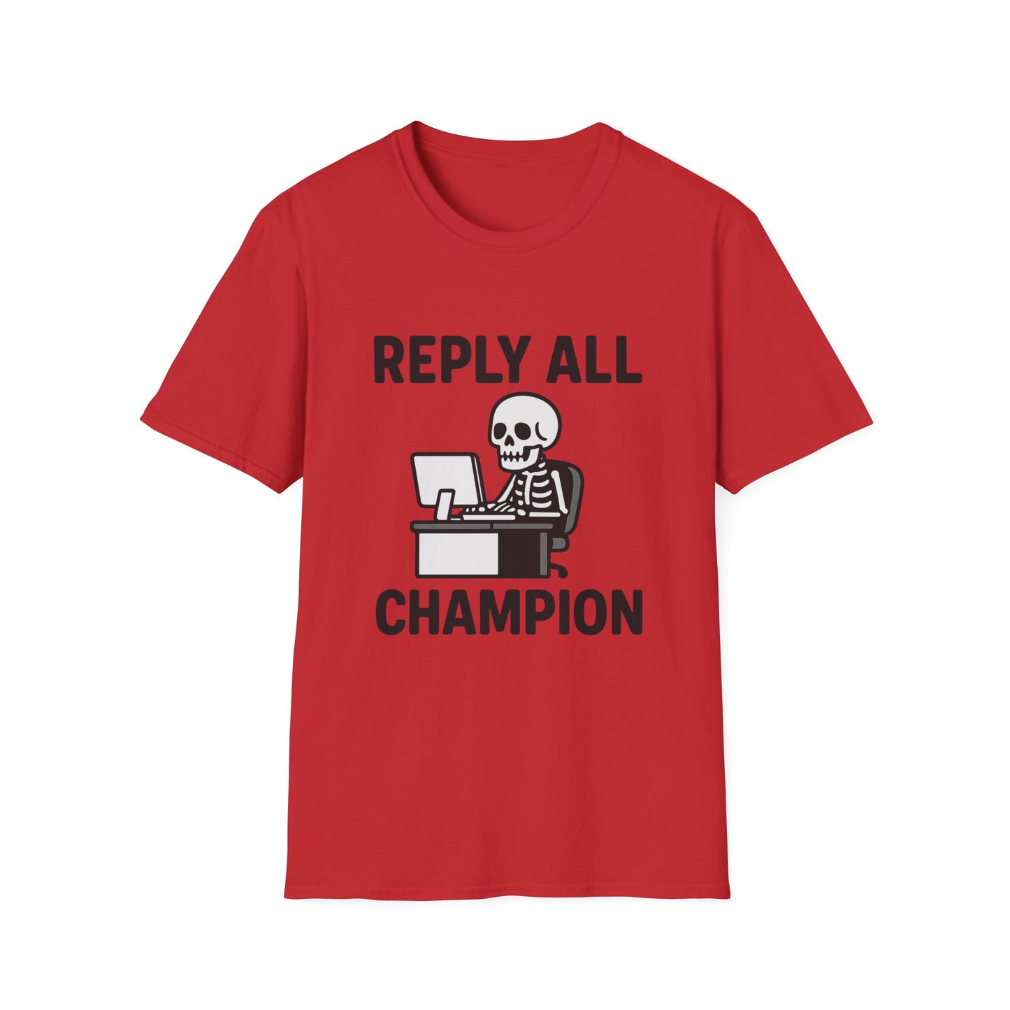 Reply All Champion Skeleton T-Shirt, Funny Office Humor Tee, Unisex Casual Wear, Halloween Gift, Great for Coworkers, Meme Lovers