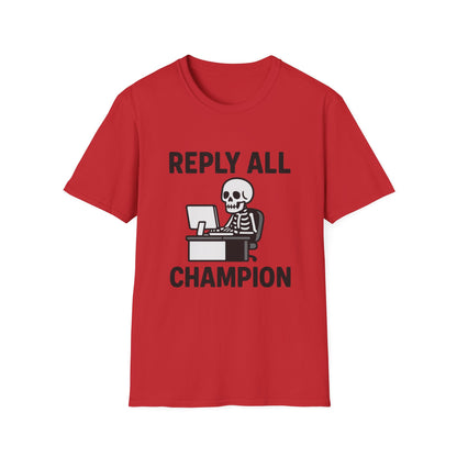 Reply All Champion Skeleton T-Shirt, Funny Office Humor Tee, Unisex Casual Wear, Halloween Gift, Great for Coworkers, Meme Lovers