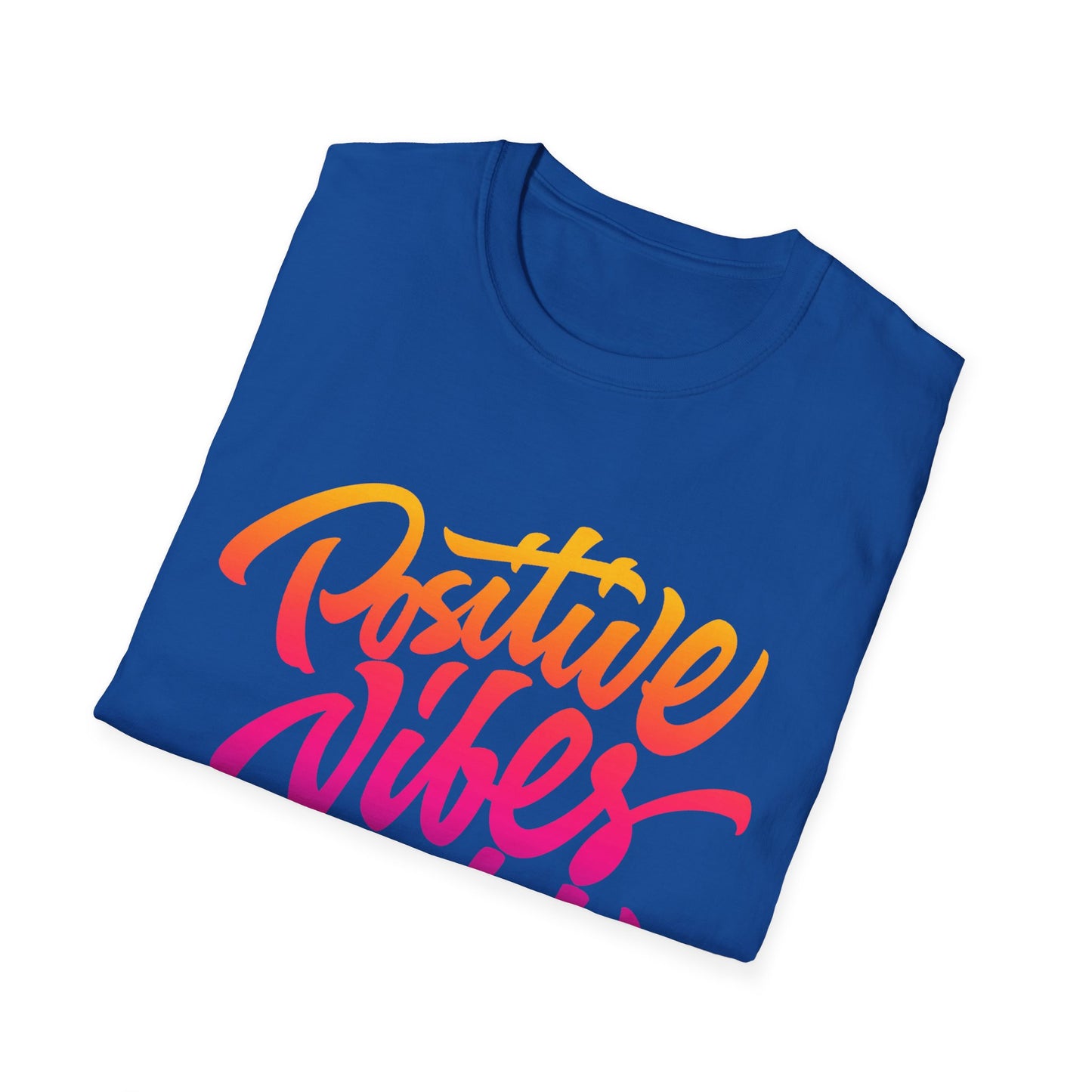 Positive Vibes Unisex T-Shirt - Softstyle Tee for Everyday Comfort