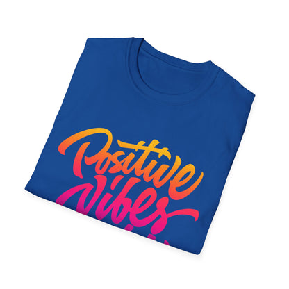 Positive Vibes Unisex T-Shirt - Softstyle Tee for Everyday Comfort