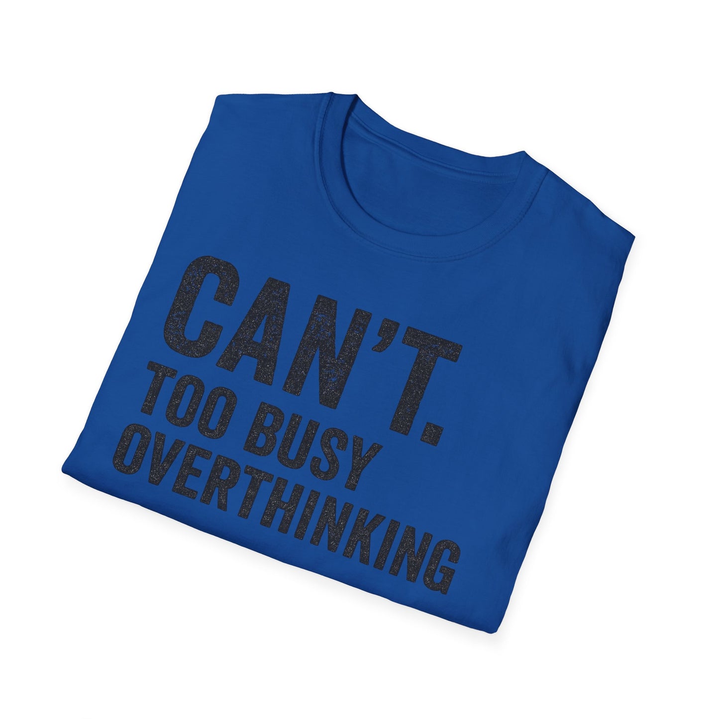 Overthinking Unisex T-Shirt, Funny Sarcastic Tee, Gift for Thinkers, Anxiety Humor Shirt, Casual Wear for All Occasions