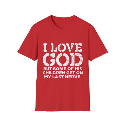 I Love God Unisex Softstyle T-Shirt, Faith-Based Apparel, Humor Tee, Christian Merchandise, Gift for Believers
