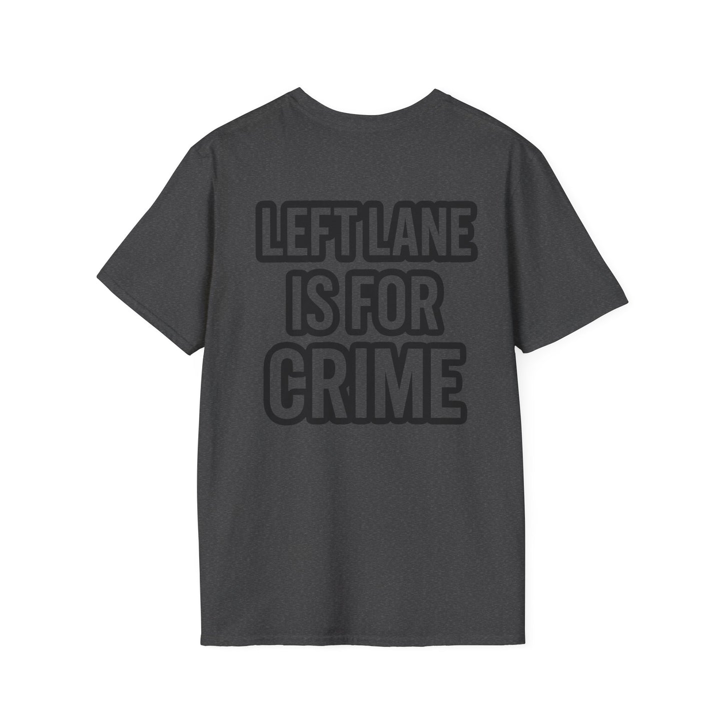 Unisex Softstyle Tee - 'Left Lane is for Crime' Funny Graphic T-Shirt, Casual Wear, Gift for Drivers, Everyday Humor