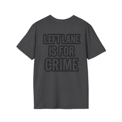 Unisex Softstyle Tee - 'Left Lane is for Crime' Funny Graphic T-Shirt, Casual Wear, Gift for Drivers, Everyday Humor